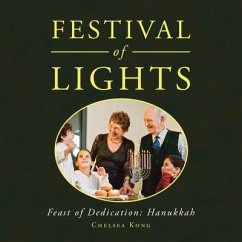 Festival of Lights: Feast of Dedication: Hanukkah