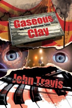 Gaseous Clay and Other Ambivalent Tales - Travis, John