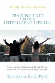 Praising God for Our Intelligent Design: A Thirty-One-Day Devotional