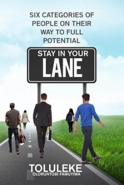 Stay in your lane: Six Categories of People on Their Way to Full Potential - Famuyiwa, Toluleke Oloruntobi