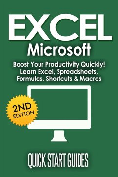 EXCEL: Microsoft: Boost Your Productivity Quickly! Learn Excel, Spreadsheets, Formulas, Shortcuts, & Macros (eBook, ePUB) - Guides, Quick Start