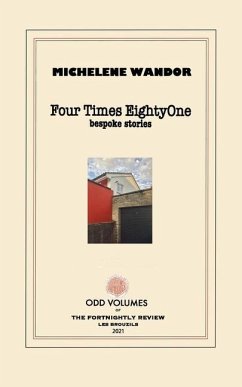 Four Times EightyOne: Bespoke Stories - Wandor, Michelene