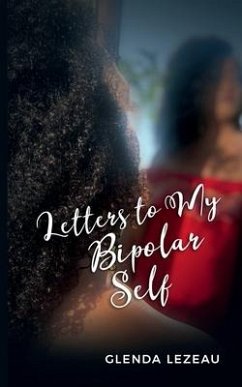 Letters to My Bipolar Self - Lezeau, Glenda