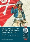 The Armies and Wars of the Sun King 1643-1715: Volume 5: Buccaneers and Soldiers in the Americas