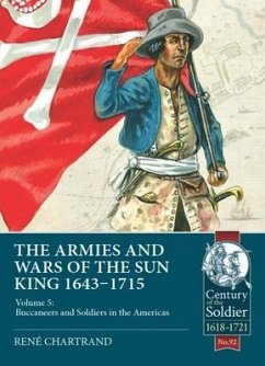 The Armies & Wars of the Sun King 1643-1715 - Chartrand, Rene