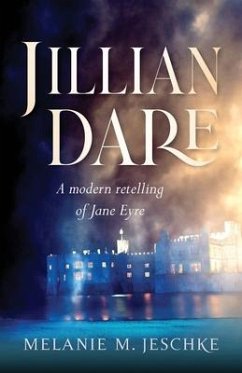 Jillian Dare: A Modern Retelling of Jane Eyre - Jeschke, Melanie M.