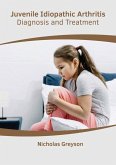 Juvenile Idiopathic Arthritis: Diagnosis and Treatment