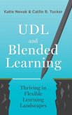 UDL and Blended Learning: Thriving in Flexible Learning Landscapes
