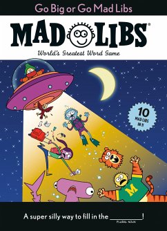 Cover Go Big or Go Mad Libs: 10 Mad Libs in 1!