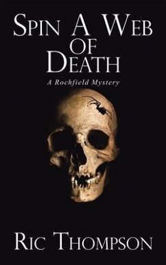 Spin a Web of Death: A Rochfield Mystery - Thompson, Ric