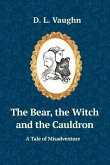 The Bear, the Witch, and the Cauldron: A Tale of Misadventure