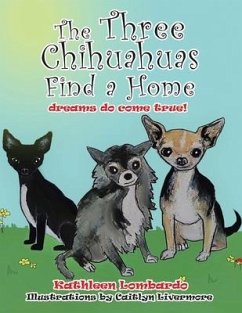 The Three Chihuahuas Find a Home - Lombardo, Kathleen