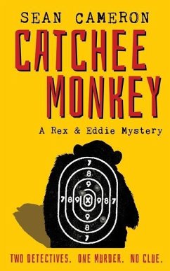 Catchee Monkey: A Rex & Eddie Mystery - Cameron, Sean