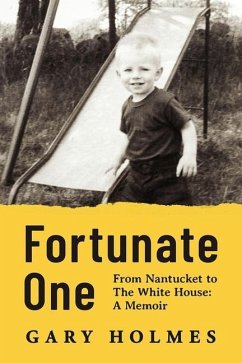 Fortunate One: From Nantucket to the White House: A Memoir - Holmes, Gary