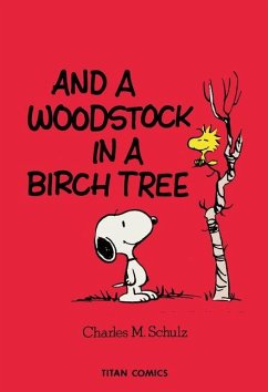 Peanuts: And A Woodstock In A Birch Tree - Schulz, Charles M.