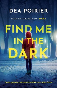 Find Me in the Dark - Poirier, Dea