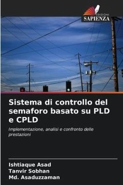 Sistema di controllo del semaforo basato su PLD e CPLD - Asad, Ishtiaque;Sobhan, Tanvir;Asaduzzaman, Md.