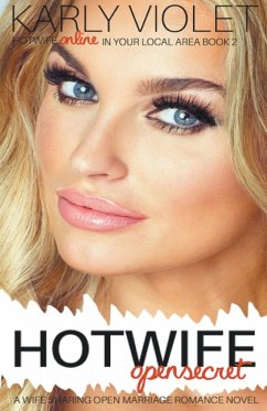 Hotwife Open Secret - A Wife Sharing Open Marriage Romance Novel - Violet, Karly