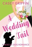 A Wedding Tail: A Romantic Comedy with Mystery and Dogs