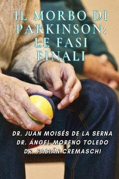 Il Morbo di Parkinson: Le Fasi Finali - Ángel Moreno Toledo; Fabián Cremaschi