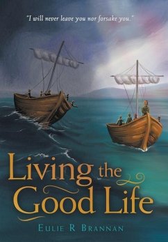 Living the Good Life - Brannan, Eulie R.