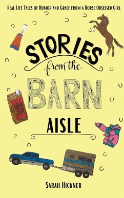 Stories from the Barn Aisle - Hickner, Sarah