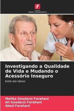 Investigando a Qualidade de Vida e Mudando o Acessório Inseguro - Goodarzi Farahani, Melika;Goodarzi Farahani, Ali;Farahani, Abed