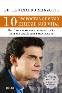 10 Respostas que vão mudar sua - Manzotti, Pe. Reginaldo