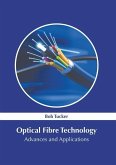 Optical Fibre Technology: Advances and Applications