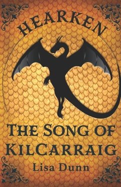 Hearken the Song of Kilcarraig: A Chasmaria Chronicles Novel - Dunn, Lisa