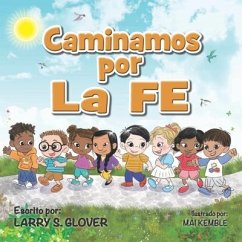 Caminamos por La FE - Glover, Larry S.