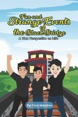 Fun and Strange Events of the Black Bridge: A New Perspective on Life