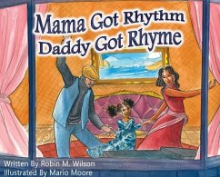 Mama Got Rhythm Daddy Got Rhyme - Wilson, Robin M