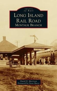 Long Island Rail Road: Montauk Branch - Morrison, David D.