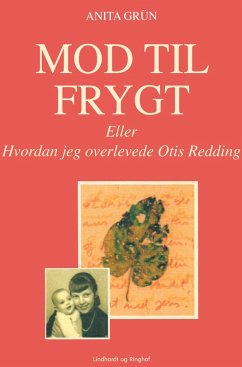 Mod til Frygt eller Hvordan jeg overlevede Otis Redding - Grün, Anita