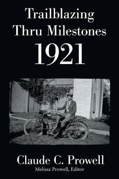 Trailblazing Thru Milestones 1921 - Prowell, Claude C.