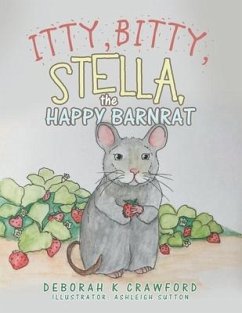 Itty, Bitty, Stella, the Happy Barnrat - Crawford, Deborah K.