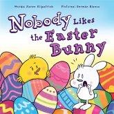 Nobody Likes the Easter Bunny: The Funny Easter Book for Kids!