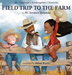 Mr. Shipman's Kindergarten Chronicles Field Trip to the Farm - Shipman, Terance