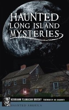 Haunted Long Island Mysteries - Brosky, Kerriann Flanagan