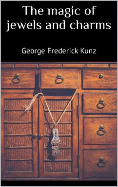 The magic of jewels and charms (eBook, ePUB) - George Frederick, Kunz