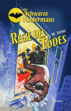 Die Schwarze Fledermaus 40: Regie des Todes (eBook, ePUB) - Jones, G. W.