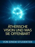 Ätherische Vision Und Was sie offenbart (Übersetzt) (eBook, ePUB)
