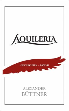 Cover AQUILERIA · Geschichten Band II (eBook, ePUB)