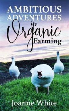 Ambitious Adventures in Organic Farming (eBook, ePUB) Cover Ambitious Adventures in Organic Farming (eBook, ePUB)