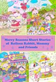 Merry Seasons Short Stories of Rolleen Rabbit, Mommy and Friends (eBook, ePUB)