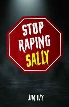 STOP RAPING SALLY (eBook, ePUB) - Ivy, Jim