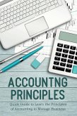 Accounting Principles Quick Guide to Learn the Principles of Accounting to Manage Business (eBook, ePUB)