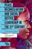 Peace, Reconciliation and Social Justice Leadership in the 21st Century (eBook, ePUB)