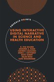 Using Interactive Digital Narrative in Science and Health Education (eBook, ePUB)